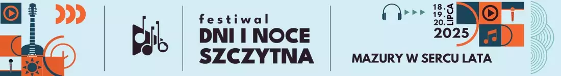 Festiwal Dni i Noce Szczytna. Mazury w sercu lata