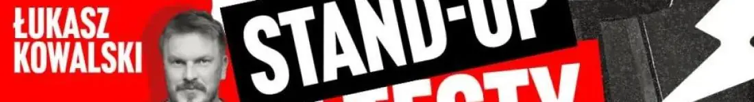 Stand-Up Testy nowego materiału: Łukasz Kowalski 09.04.2026 r. g.19.00