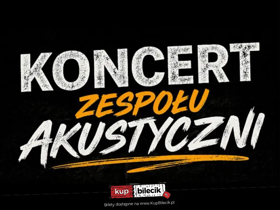 Akustyczni - koncert