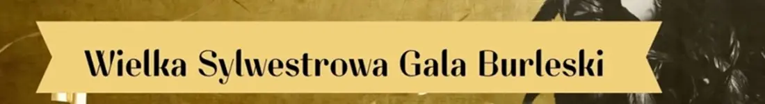 Wielka Sylwestrowa Gala Burleski Sceny Berlin