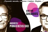 Andrzej Poniedzielski i Artur Andrus