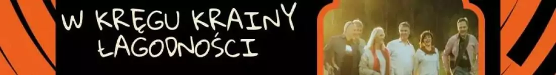 Zespół Wszystkiego Najlepszego "W kręgu Krainy Łagodności"