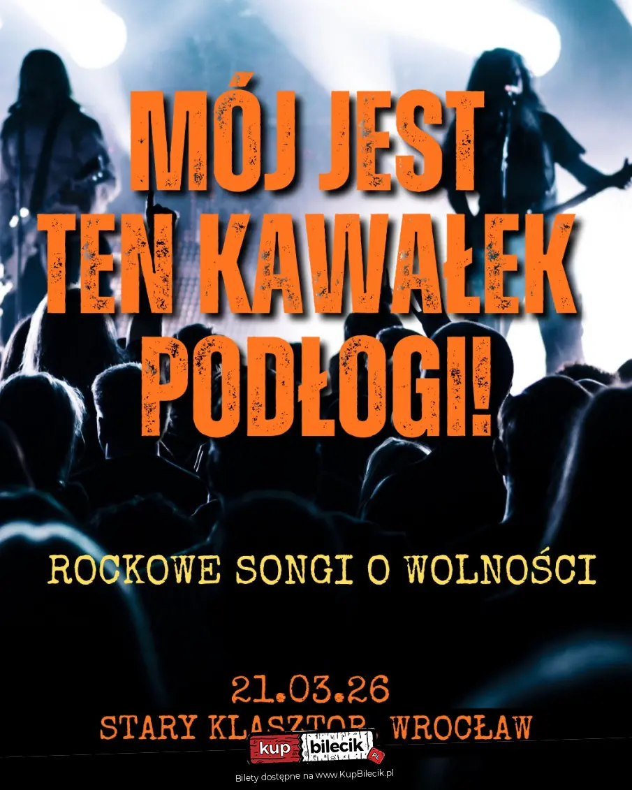 MÓJ JEST TEN KAWAŁEK PODŁOGI! - rockowe songi o wolności
