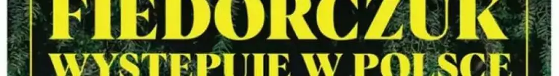 Fiedorczuk występuje w Polsce
