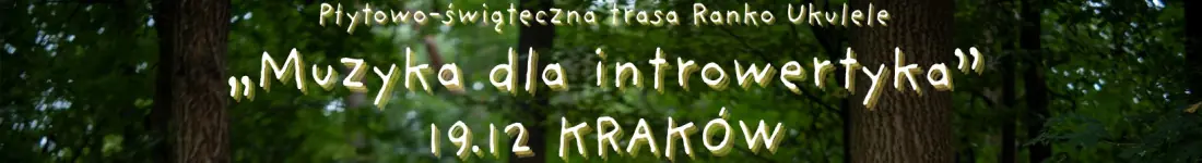Ranko Ukulele / KRAKÓW / z zespołem bo płyta i święta