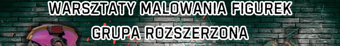 Malowanie Figurek - Grupa Rozszerzona
