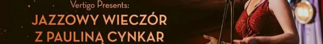 Vertigo Presents: Jazzowy wieczór z Pauliną Cynkar