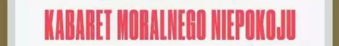 Kabaret Moralnego Niepokoju 100 Procent