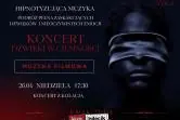 Koncert w Ciemności - Hipnotyzująca Muzyka w Pełni Zmysłów