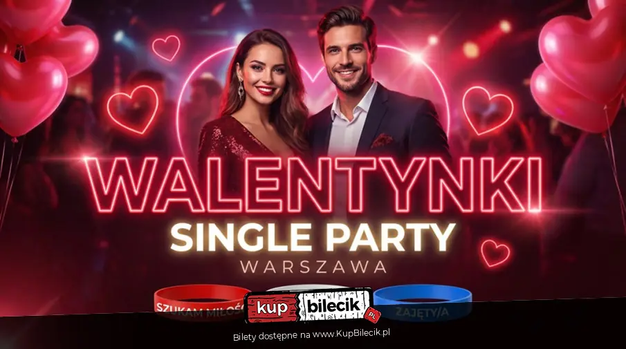 Walentynkowe Single Party - Warszawa - 14.02 - Walentynki dla Singli - SingleParty