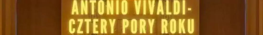 Koncert przy świecach: Antonio Vivaldi- Cztery Pory Roku