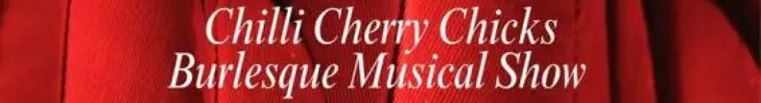 Chilli Cherry Chicks Burlesque Revue