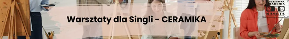 Warsztat z Ceramiki dla Singli 25-35 lat