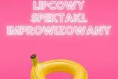 Lipcowy Spektakl Improwizowany