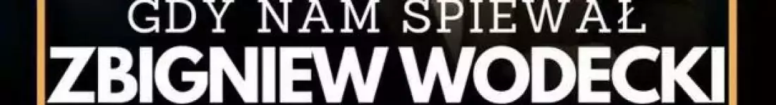 Gdy nam śpiewał Zbigniew Wodecki