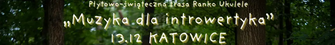 Ranko Ukulele / KATOWICE / z zespołem bo płyta i święta