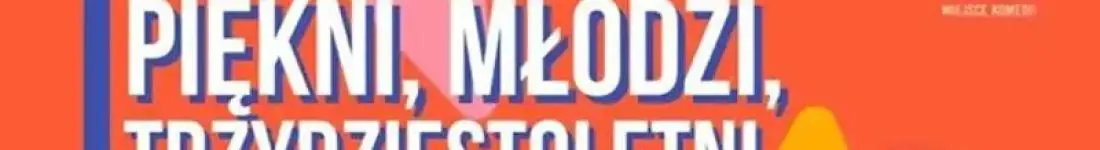 Piękni, młodzi, trzydziestoletni | Komediowe Show Improwizowane