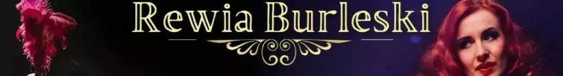 Rewia Burleski od Madame de Minou 06.06.2025 Centrum Kongresowe LUBLIN