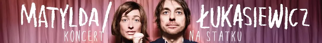 Matylda/Łukasiewicz - koncert na statku