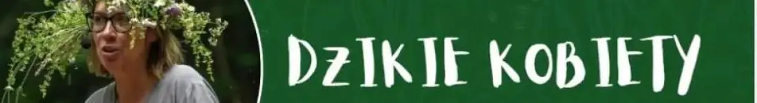Dzikie kobiety - wieczór opowieści o szukaniu kobiecości