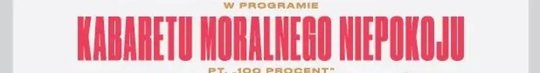 Kabaret Moralnego Niepokoju "100 Procent"