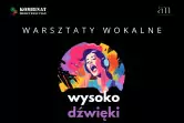 Warsztaty wokalne WYSOKODŹWIĘKI