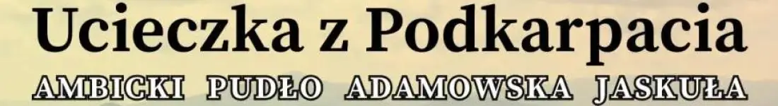 Ucieczka z Podkarpacia