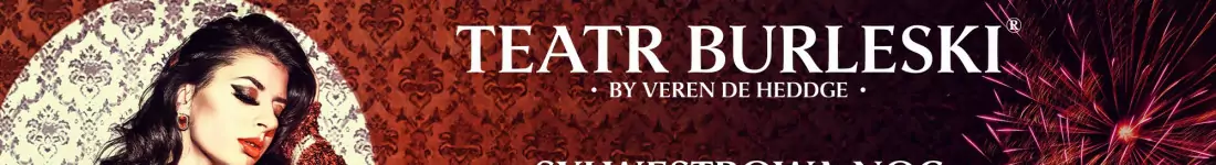 Teatr Burleski by Veren De Heddge: Sylwestrowa Noc Burleski