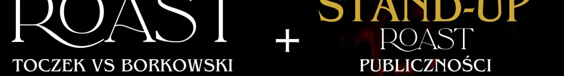 ROAST PUBLICZNOŚCI + JASIEK BORKOWSKI