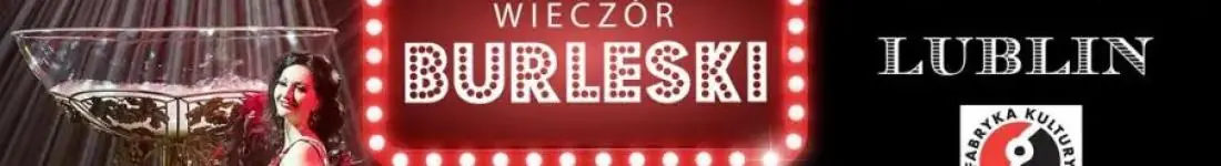 Burleska by Rose de Noir w Fabryce Kultury Zgrzyt