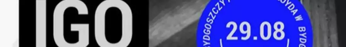 Igo | Bydgoszcz | 29.08.25