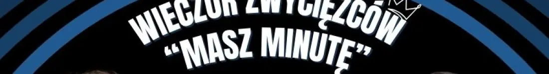 Wieczór Zwycięzców "Masz Minutę " | Kowalski, Rejent