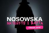 NOSOWSKA - NA TŁUSTO I BASTA | TRASA 2019