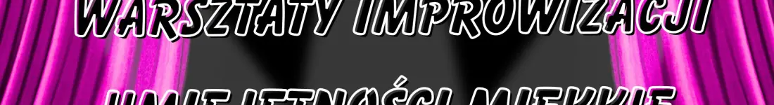 EPICkie Warsztaty Improwizacji: Od Podstaw do Sceny