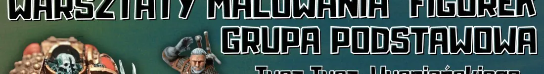 Malowanie Figurek - Grupa Podstawowa