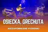Osiecka, Grechuta - niezapomniane piosenki