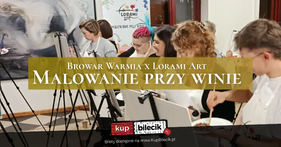 Malowanie przy winie Browar Warmia x Lorami Art