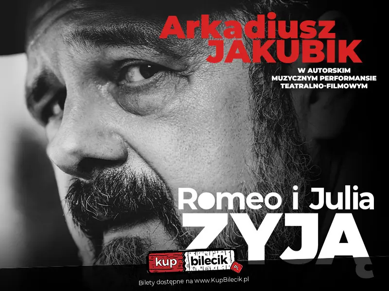 Romeo i Julia żyją - spektakl muzyczny Arkadiusza Jakubika