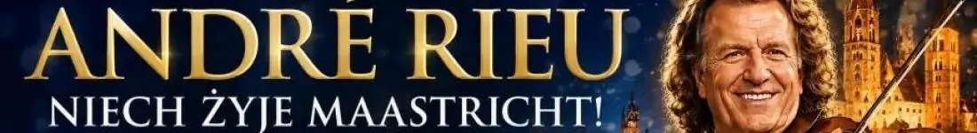 André Rieu. Niech żyje Maastricht!