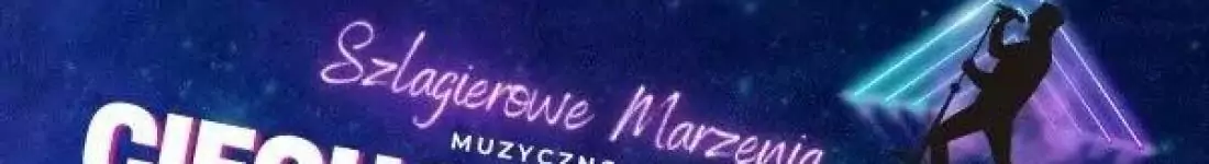 Szlagierowe Marzenia- Muzyczno-kabaretowe SHOW