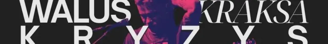 WaluśKraksaKryzys • Katowice