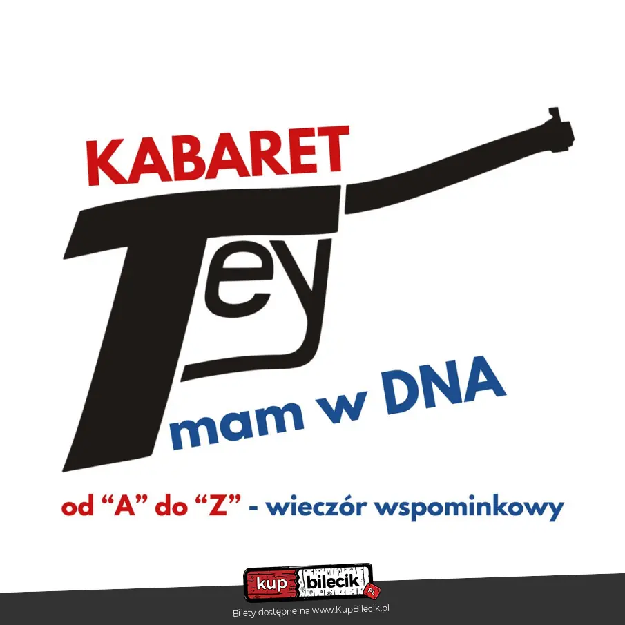 "Kabaret TEY mam w DNA - od A do Z" wieczór wspominkowy