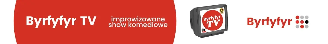 Byrfyfyr TV - Improwizowane show komediowe!