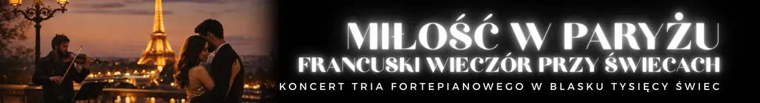 Koncert przy świecach - Miłość w Paryżu. Francuski wieczór przy świecach