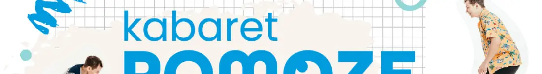 KABARET POMOŻE SIĘ BAWI