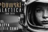 Lebowski Galactica Tour 2019 | Galeria Sowa