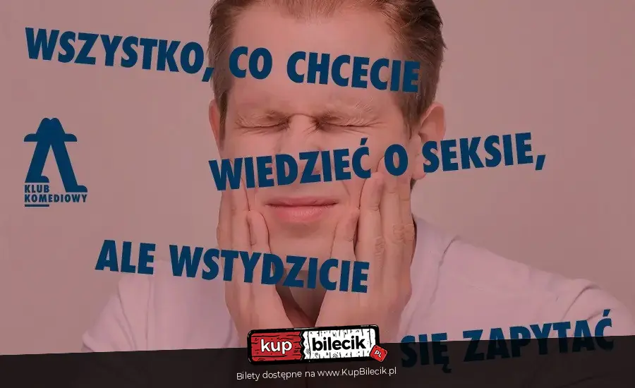 Wszystko, co chcecie wiedzieć o seksie, ale wstydzicie się zapytać