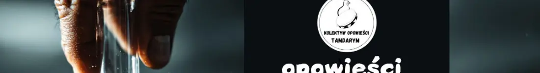 Opowieści o końcach i początkach - spektakl narracyjny