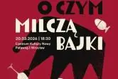 O CZYM MILCZĄ BAJKI