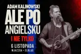 Adam Kalinowski - ale po angielsku i nie tylko
